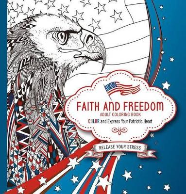 Book cover for Faith And Freedom Adult Coloring Book