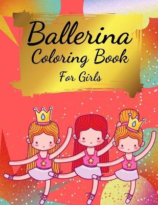 Book cover for Ballerina Coloring Book For Girls