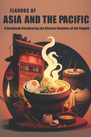 Cover of Flavors of Asia and The Pacific
