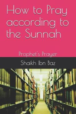 Cover of How to Pray According to the Sunnah