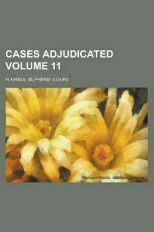 Cover of Cases Adjudicated Volume 11