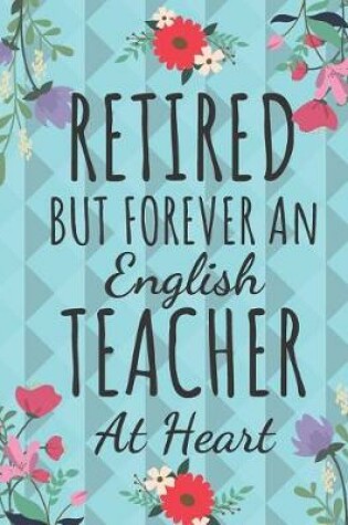 Cover of Retired But Forever an English Teacher