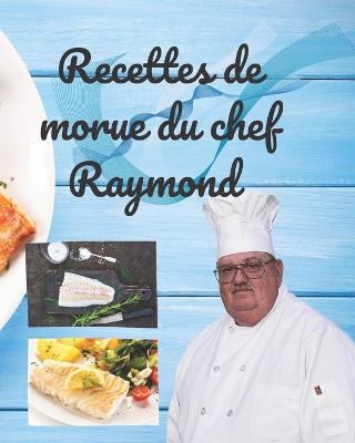 Book cover for Recettes de morue du chef Raymond
