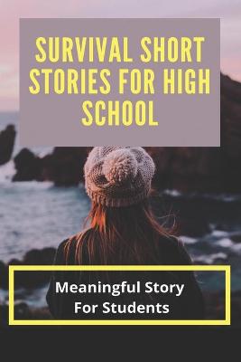 Cover of Survival Short Stories For High School