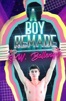 Book cover for A Boy Remade