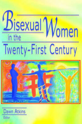 Cover of Bisexual Women in the Twenty-First Century