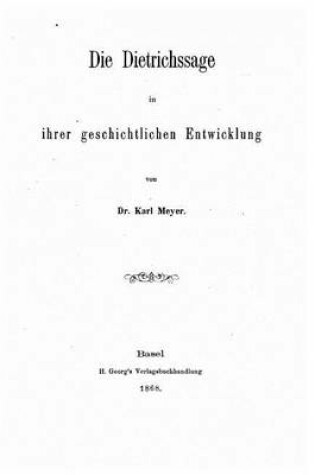 Cover of Die Dietrichssage in ihrer geschichtlichen entwicklung