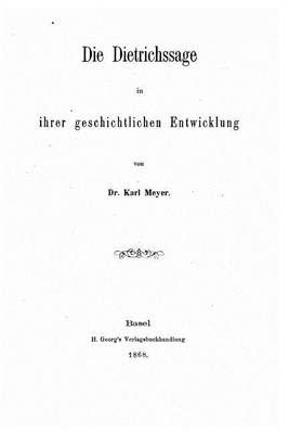 Book cover for Die Dietrichssage in ihrer geschichtlichen entwicklung