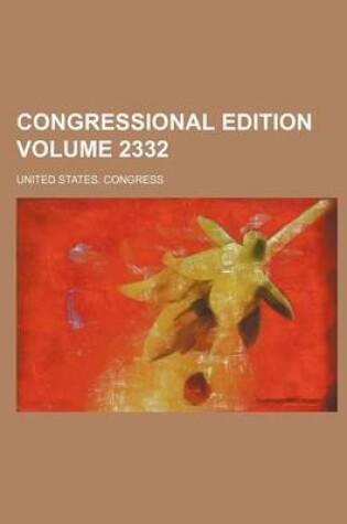 Cover of Congressional Edition Volume 2332