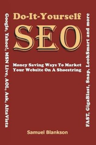 Cover of Do it Yourself Seo: Money Saving Ways to Market Your Website on a Shoestring