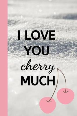 Book cover for I Love You Cherry Much