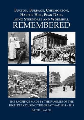 Book cover for Buxton, Burbage, Chelmorton, Harpur Hilll, Peak Dale, King Sterndale and Wormhill Remembered