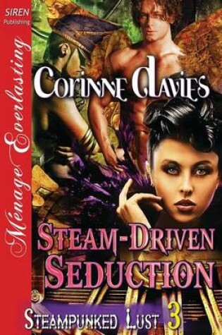 Cover of Steam-Driven Seduction [Steampunked Lust 3] (Siren Publishing Menage Everlasting)
