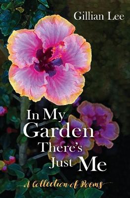 Cover of In My Garden There's Just Me