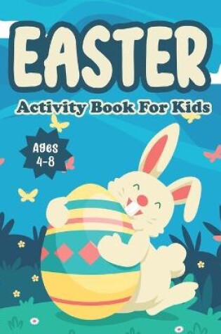 Cover of Easter Activity Book For Kids Age 4-8