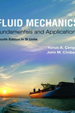 Cover of FLUID MECHANICS: FUNDAMENTALS AND APPLICATIONS, SI