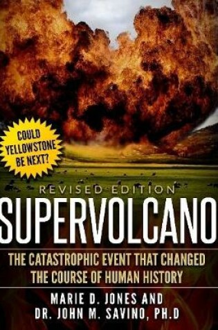 Cover of Supervolcano: the Catastrophic Event That Changed the Course of Human History