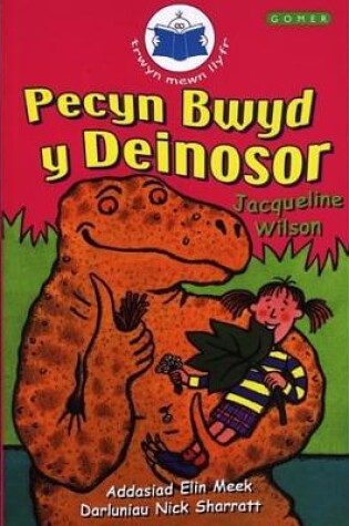 Cover of Cyfres Trwyn Mewn Llyfr: Pecyn Bwyd y Deinosor