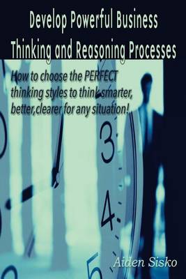 Book cover for Develop Powerful Business Thinking and Reasoning Processes