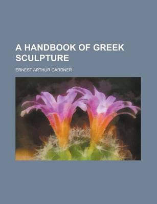 Book cover for A Handbook of Greek Sculpture