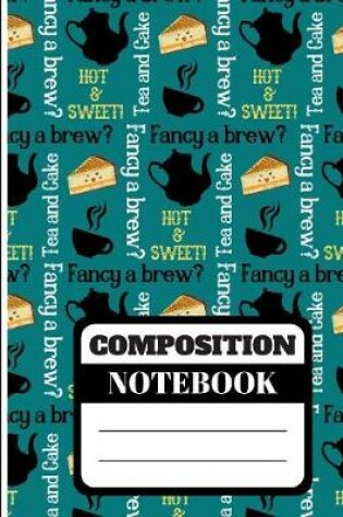 Cover of Fancy A Brew? (COMPOSITION NOTEBOOK)