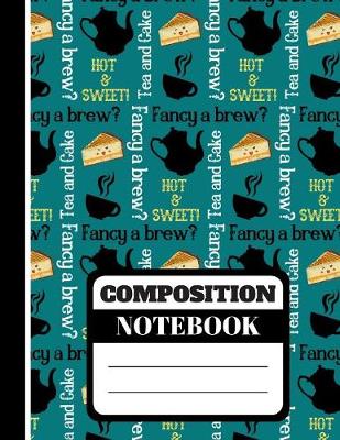 Book cover for Fancy A Brew? (COMPOSITION NOTEBOOK)