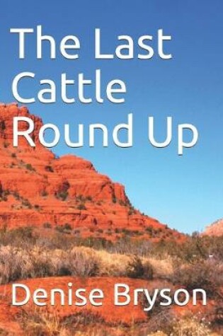 Cover of The Last Cattle Round Up