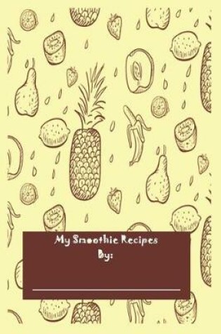 Cover of My Smoothie Recipes by