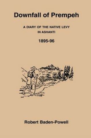 Cover of Downfall of Prempeh a Diary of the Native Levy in Ashanti 1895-96