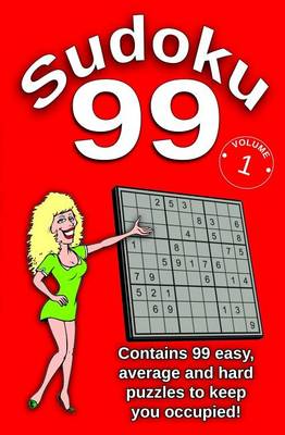 Book cover for Sudoku 99 - Contains 99 Easy, Average and Hard Puzzles to Keep You Occupied