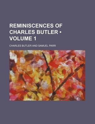 Book cover for Reminiscences of Charles Butler (Volume 1)