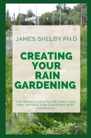 Cover of Creating Your Rain Gardening