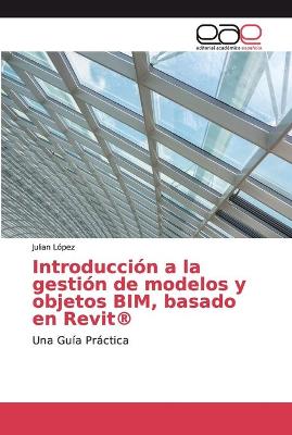 Book cover for Introducción a la gestión de modelos y objetos BIM, basado en Revit(R)