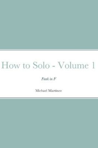 Cover of How to Solo - Volume 1