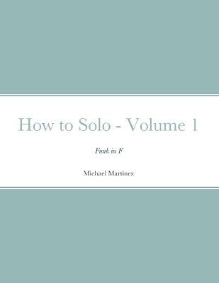 Book cover for How to Solo - Volume 1