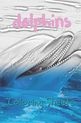 Book cover for Dolphins Coloring Sheets