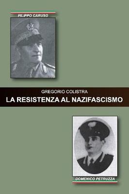 Book cover for La Resistenza Al Nazifascismo