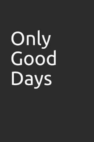 Cover of Only Good Days