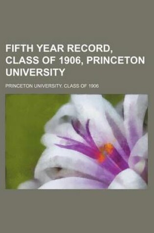 Cover of Fifth Year Record, Class of 1906, Princeton University