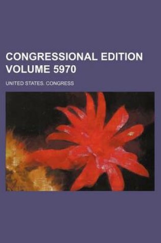 Cover of Congressional Edition Volume 5970