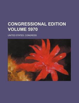 Book cover for Congressional Edition Volume 5970