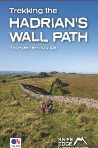 Cover of Trekking the Hadrian's Wall Path (National Trail Guidebook with OS 1:25k maps)