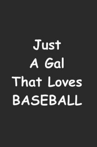 Cover of Just A Gal That Loves Baseball