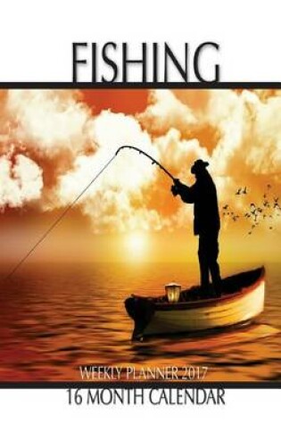 Cover of Fishing Weekly Planner 2017