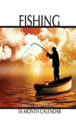 Book cover for Fishing Weekly Planner 2017