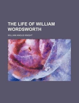 Book cover for The Life of William Wordsworth (Volume 2)