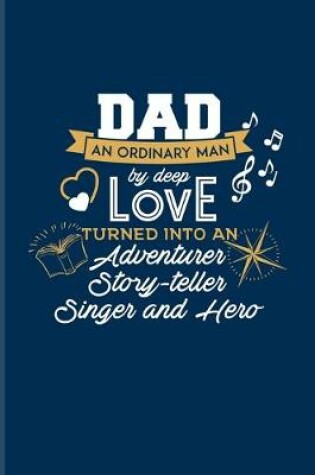 Cover of Dad An Ordinary Man By Deep Love Turned Into...