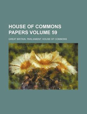 Book cover for House of Commons Papers Volume 59