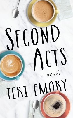 Second Acts by Teri Emory