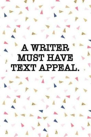 Cover of A Writer Must Have Text Appeal